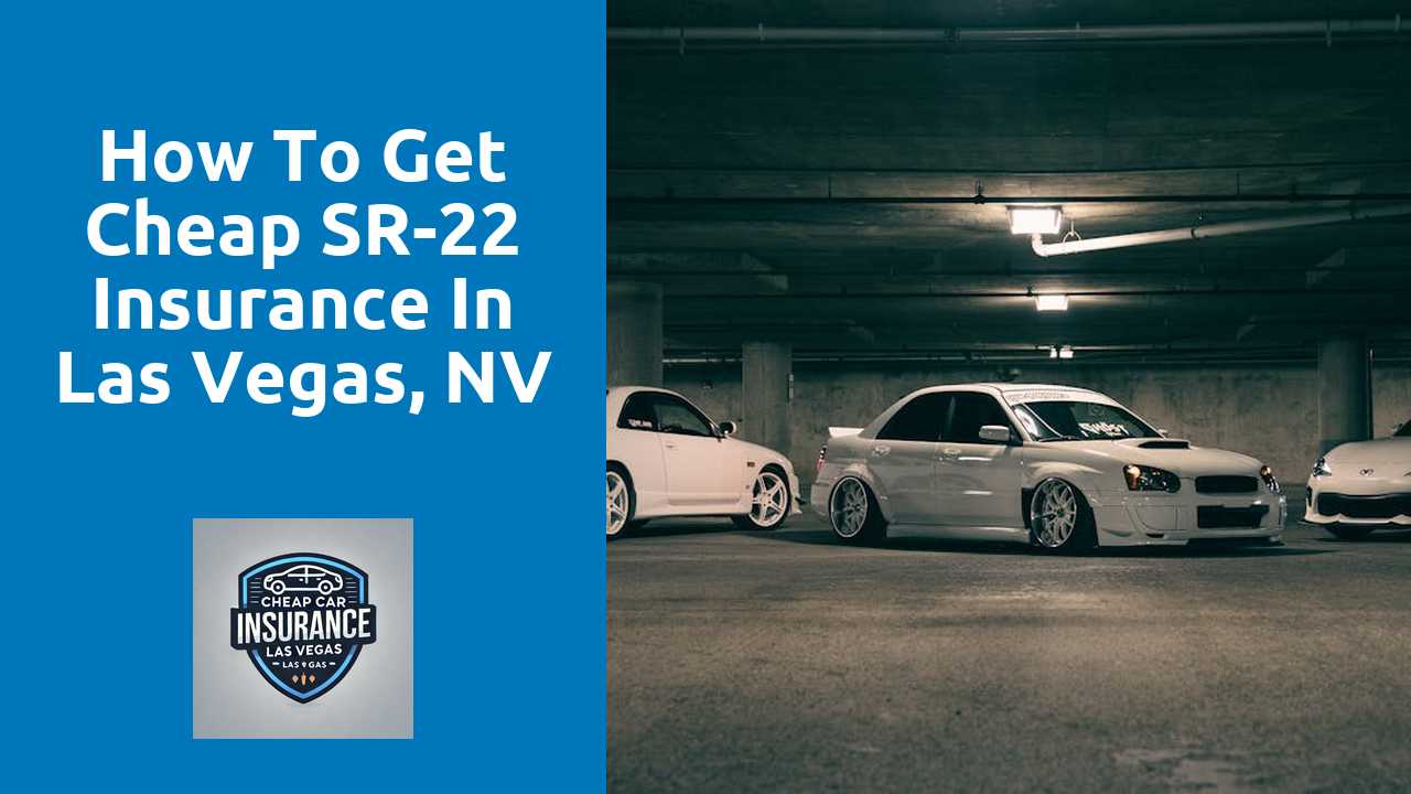 How to Get Cheap SR-22 Insurance in Las Vegas, NV