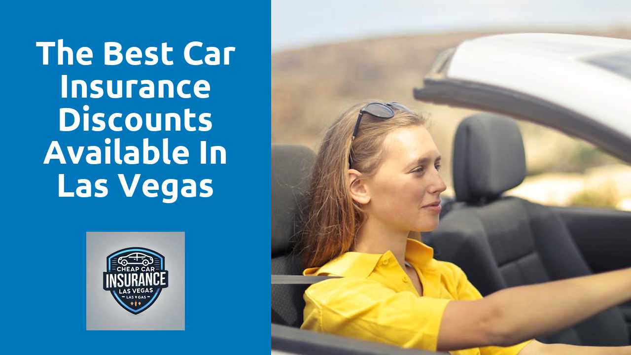 The Best Car Insurance Discounts Available in Las Vegas