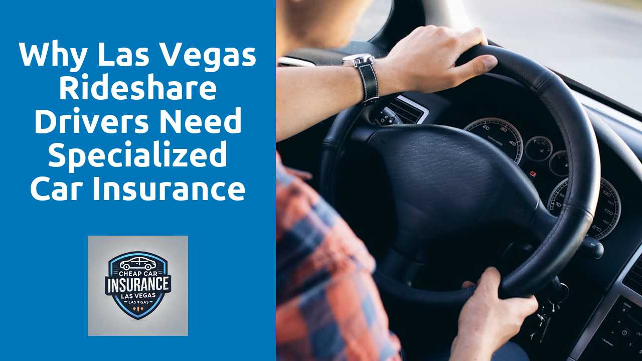 Why Las Vegas Rideshare Drivers Need Specialized Car Insurance